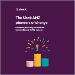 The Slack ANZ pioneers of change